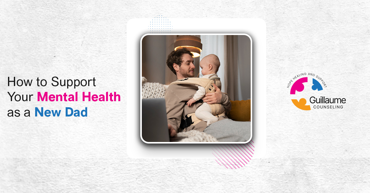 How to Support Your Mental Health as a New Dad