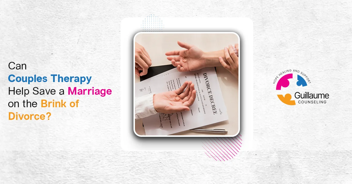 Blog Can Couples Therapy Help Save a Marriage on the Brink of Divorce