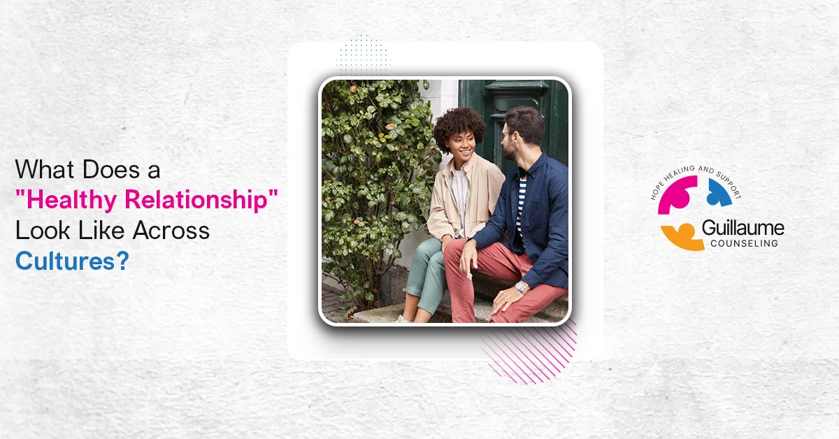 Blog What Does a Healthy Relationship Look Like Across Cultures